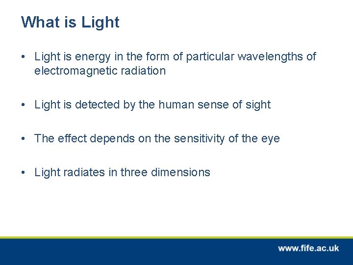 What is Light • Light is energy in the form of particular wavelengths of