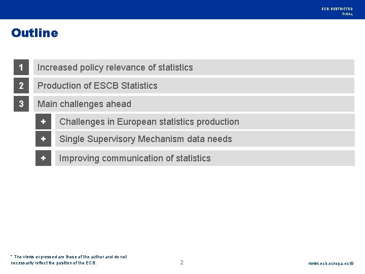 Rubric ECB-RESTRICTED FINAL Outline 1 Increased policy relevance of statistics 2 Production of ESCB