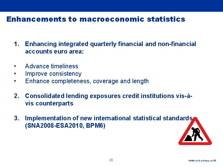Rubric Enhancements to macroeconomic statistics 1. Enhancing integrated quarterly financial and non-financial accounts euro