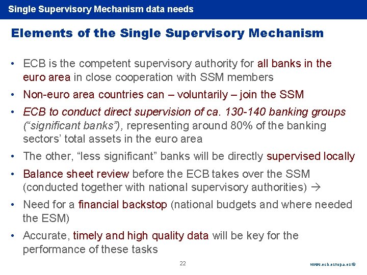 Single Rubric Supervisory Mechanism data needs Elements of the Single Supervisory Mechanism • ECB