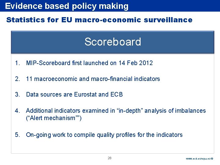 Rubric Evidence based policy making Statistics for EU macro-economic surveillance Scoreboard 1. MIP-Scoreboard first