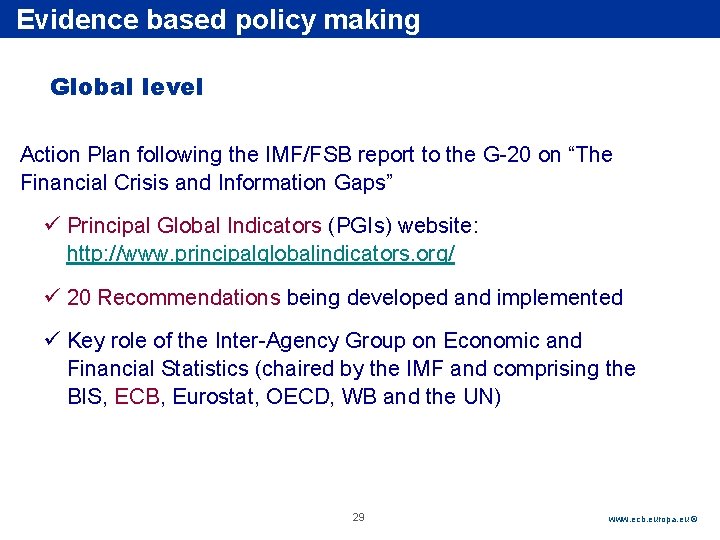Rubric Evidence based policy making Global level Action Plan following the IMF/FSB report to
