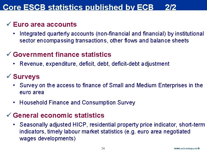 Rubric Core ESCB statistics published by ECB 2/2 ü Euro area accounts • Integrated