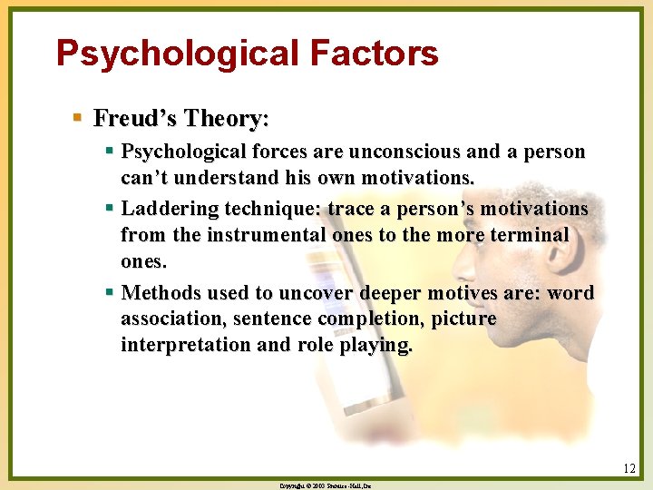 Psychological Factors § Freud’s Theory: § Psychological forces are unconscious and a person can’t