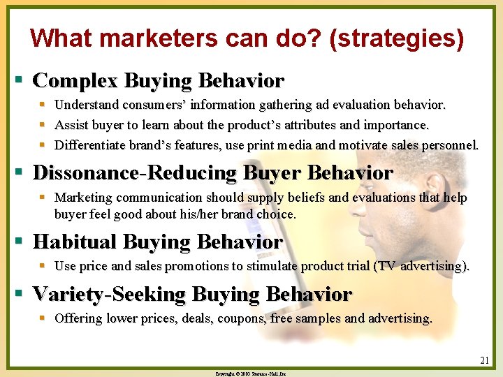 What marketers can do? (strategies) § Complex Buying Behavior § Understand consumers’ information gathering