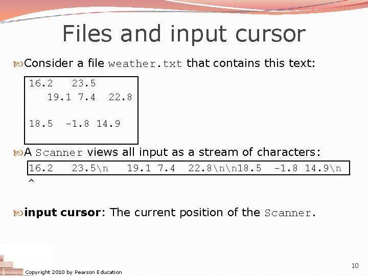 Files and input cursor Consider a file weather. txt that contains this text: 16.