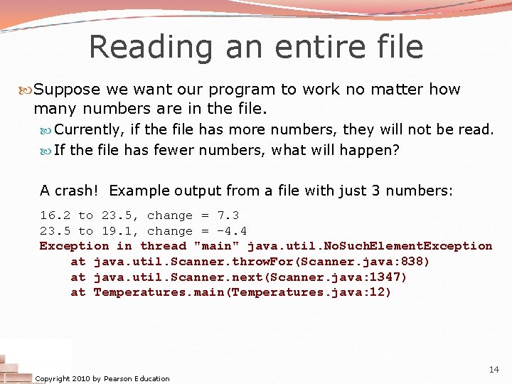 Reading an entire file Suppose we want our program to work no matter how