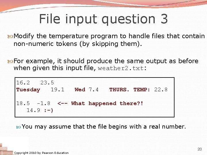 File input question 3 Modify the temperature program to handle files that contain non-numeric