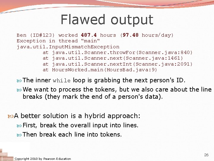 Flawed output Ben (ID#123) worked 487. 4 hours (97. 48 hours/day) Exception in thread