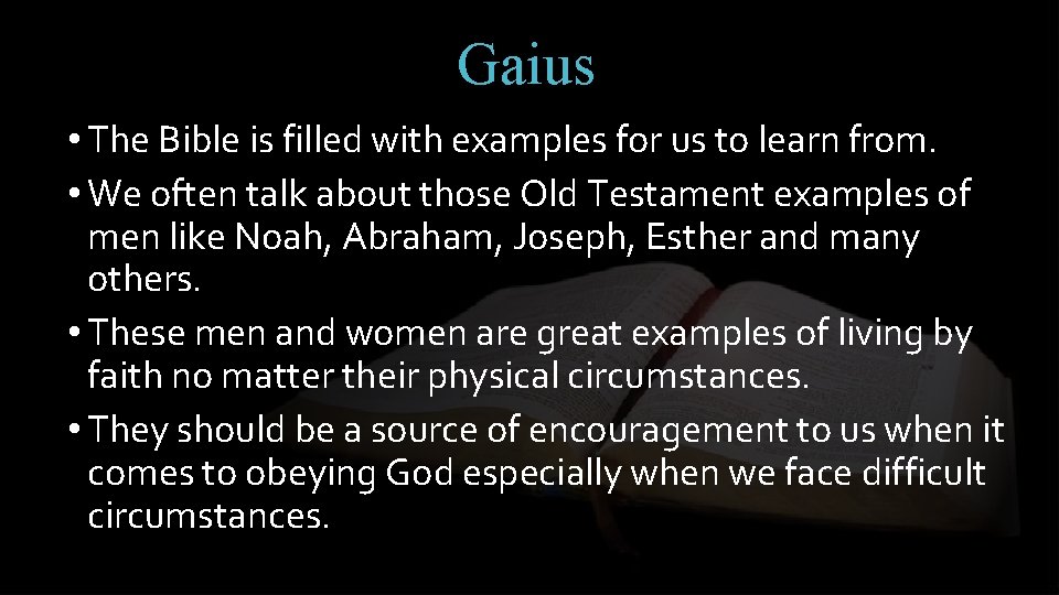 Christian Examples Gaius Gaius The Bible is filled