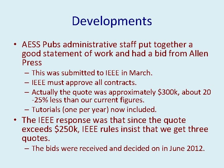 Developments • AESS Pubs administrative staff put together a good statement of work and