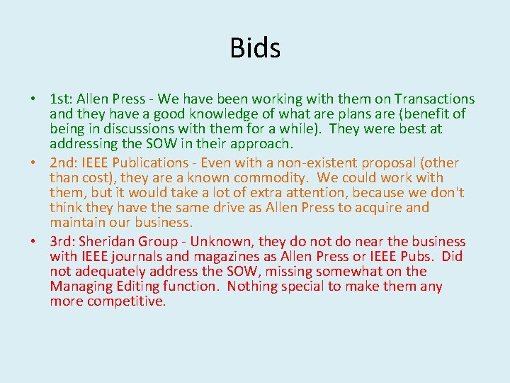 Bids • 1 st: Allen Press - We have been working with them on