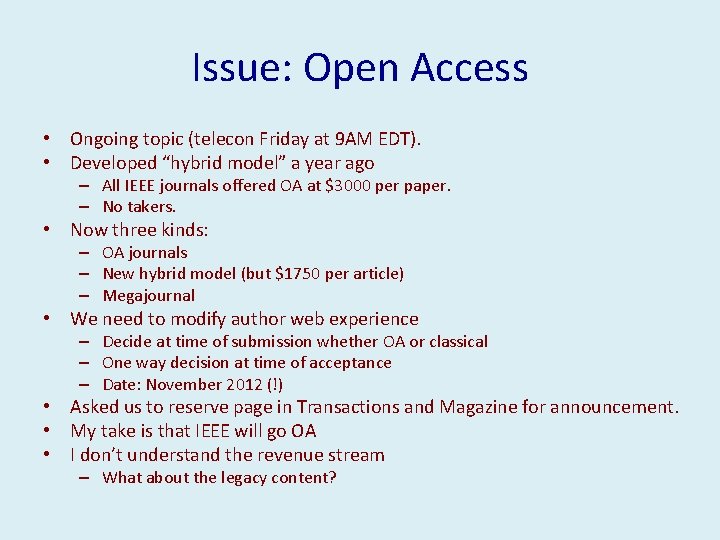 Issue: Open Access • Ongoing topic (telecon Friday at 9 AM EDT). • Developed