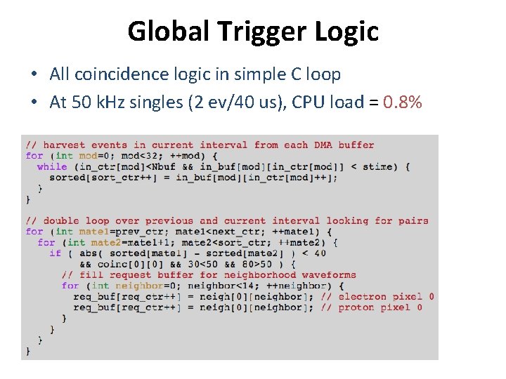 Global Trigger Logic • All coincidence logic in simple C loop • At 50