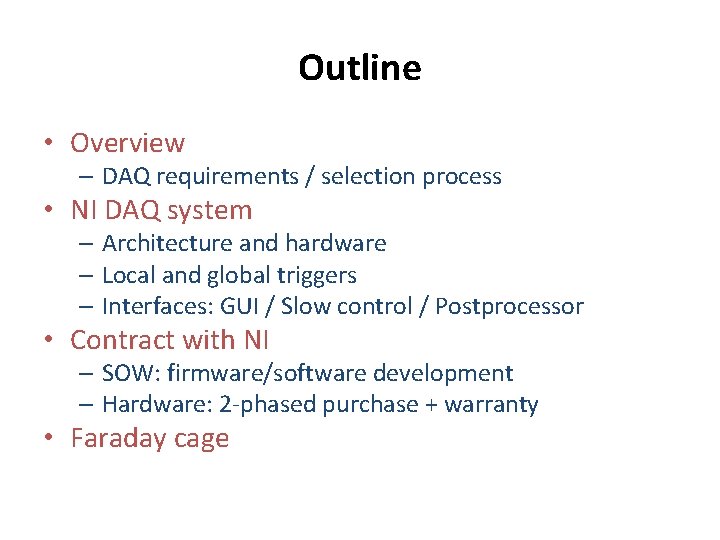 Outline • Overview – DAQ requirements / selection process • NI DAQ system –