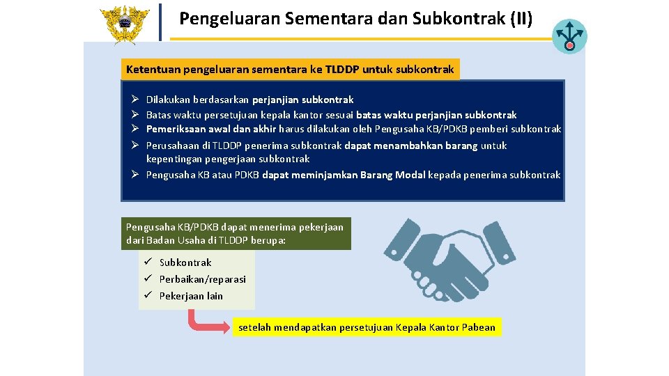 Pengeluaran Sementara dan Subkontrak (II) Ketentuan pengeluaran sementara ke TLDDP untuk subkontrak Ø Ø