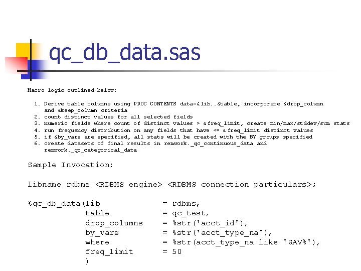 qc_db_data. sas Macro logic outlined below: 1. Derive table columns using PROC CONTENTS data=&