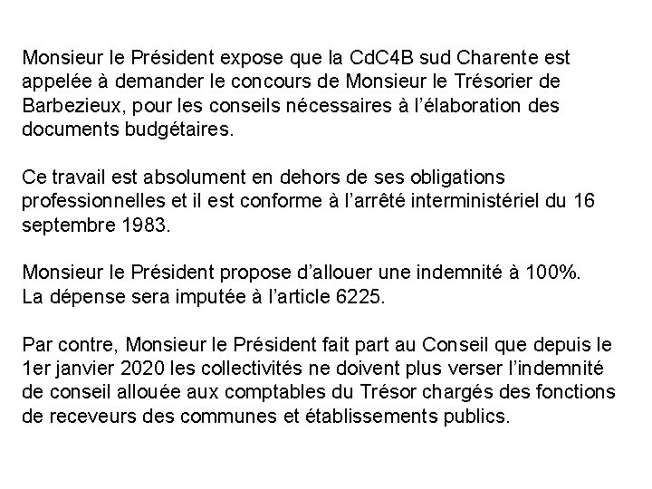 Monsieur le Président expose que la Cd. C 4 B sud Charente est appelée