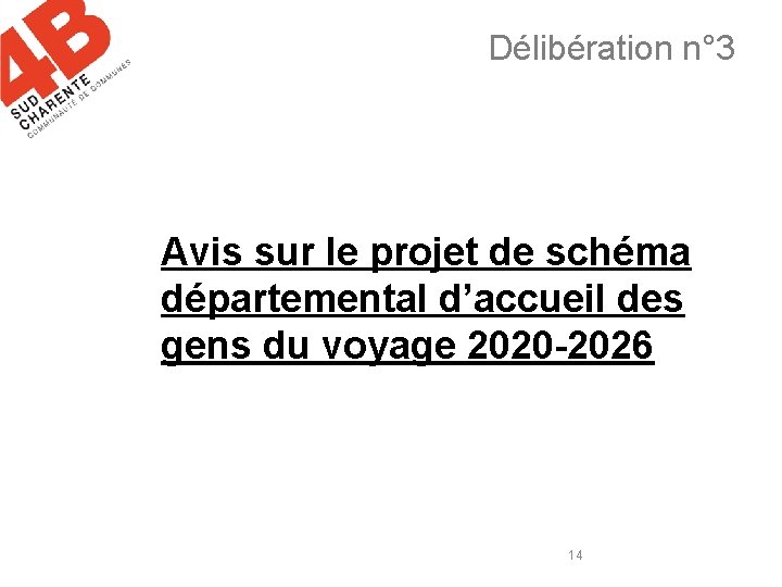 Délibération n° 3 Avis sur le projet de schéma départemental d’accueil des gens du