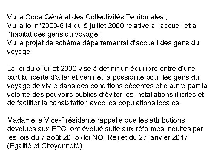 Vu le Code Général des Collectivités Territoriales ; Vu la loi n° 2000 -614