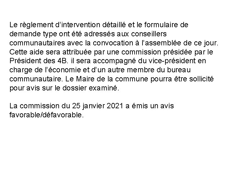 Le règlement d’intervention détaillé et le formulaire de demande type ont été adressés aux