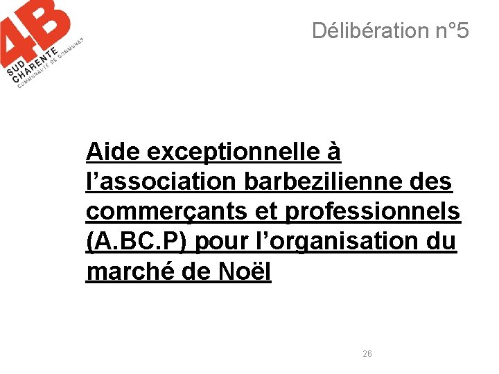 Délibération n° 5 Aide exceptionnelle à l’association barbezilienne des commerçants et professionnels (A. BC.