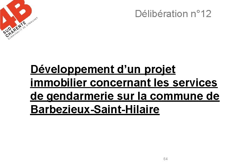 Délibération n° 12 Développement d’un projet immobilier concernant les services de gendarmerie sur la