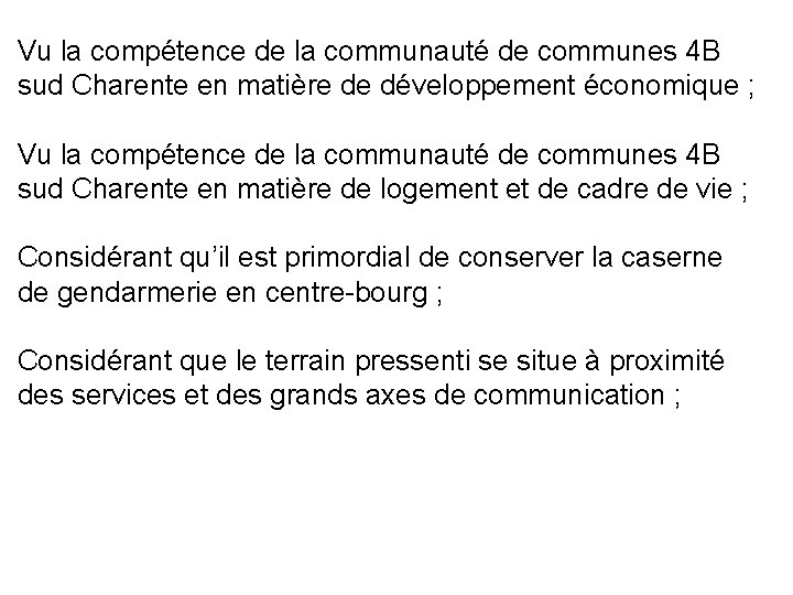 Vu la compétence de la communauté de communes 4 B sud Charente en matière