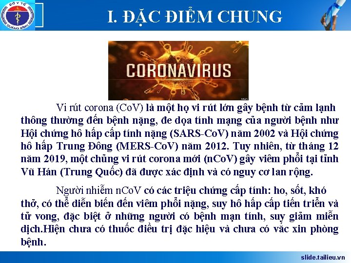 Logo I. ĐẶC ĐIỂM CHUNG Vi rút corona (Co. V) là một họ vi