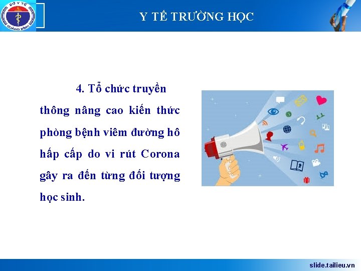 Y TẾ TRƯỜNG HỌC Logo 4. Tổ chức truyền thông nâng cao kiến thức