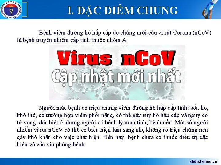 Logo I. ĐẶC ĐIỂM CHUNG Bệnh viêm đường hô hấp cấp do chủng mới