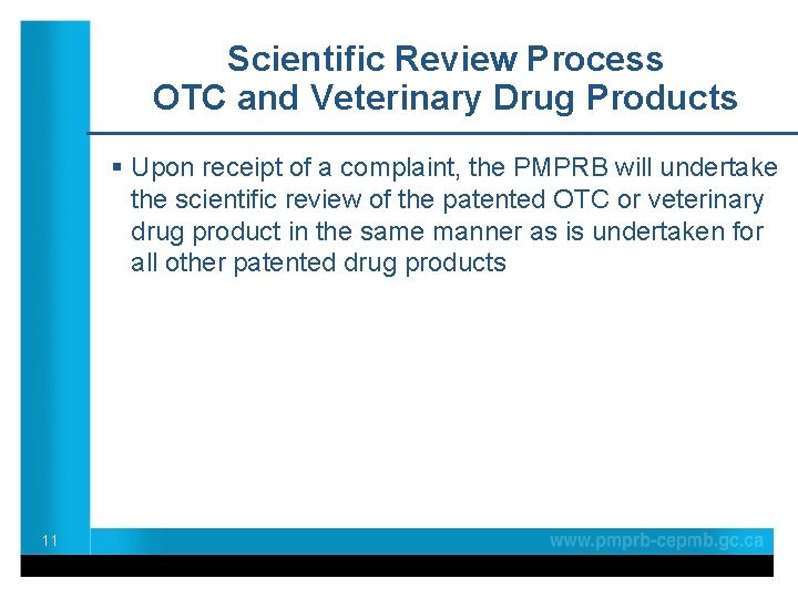 Scientific Review Process OTC and Veterinary Drug Products § Upon receipt of a complaint,