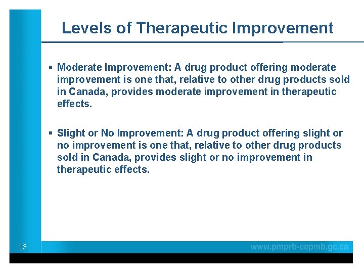 Levels of Therapeutic Improvement § Moderate Improvement: A drug product offering moderate improvement is