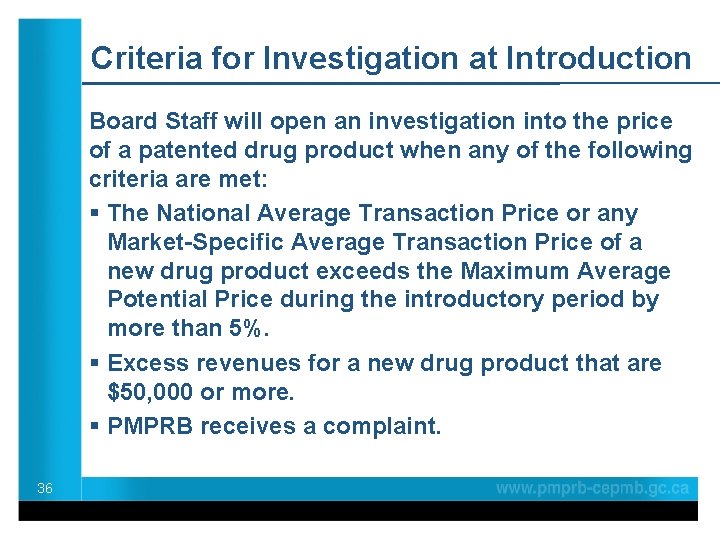 Criteria for Investigation at Introduction Board Staff will open an investigation into the price