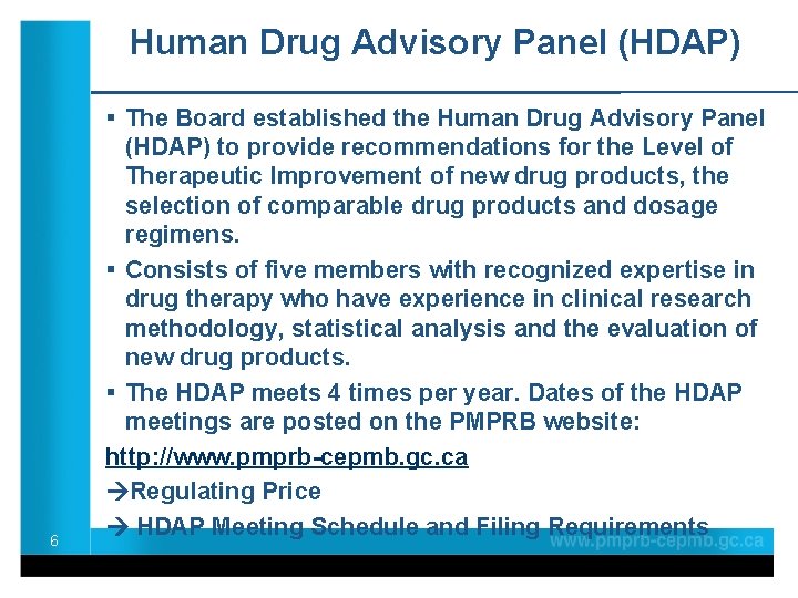 Human Drug Advisory Panel (HDAP) 6 § The Board established the Human Drug Advisory