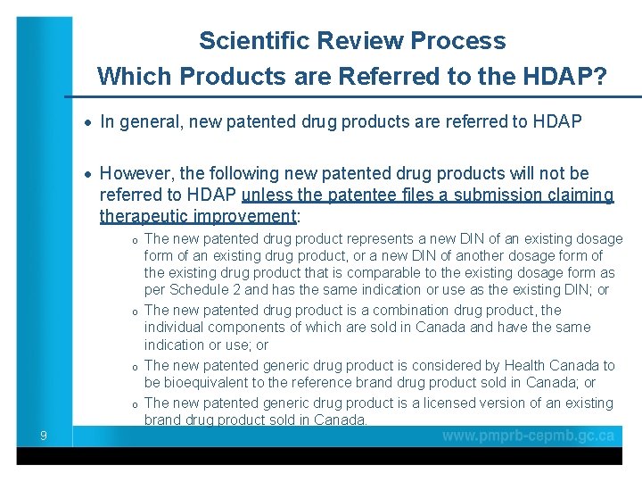 Scientific Review Process Which Products are Referred to the HDAP? In general, new patented