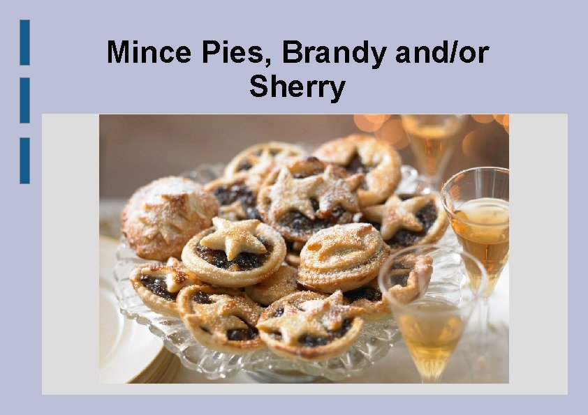 Mince Pies, Brandy and/or Sherry 