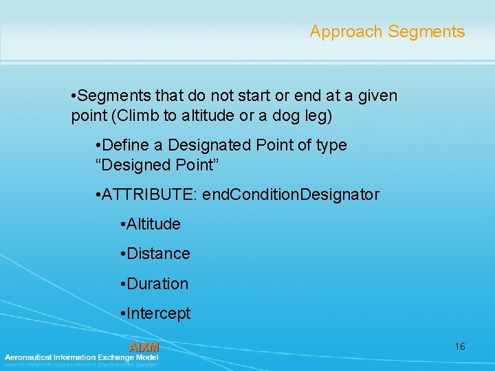 Approach Segments • Segments that do not start or end at a given point