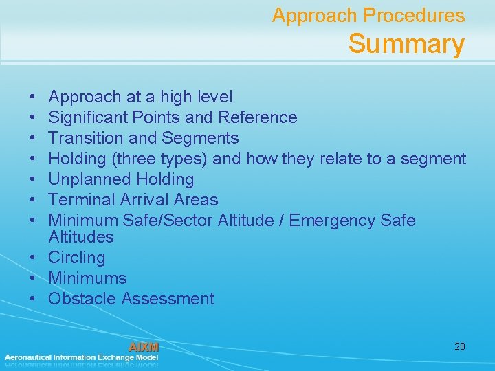 Approach Procedures Summary • • Approach at a high level Significant Points and Reference