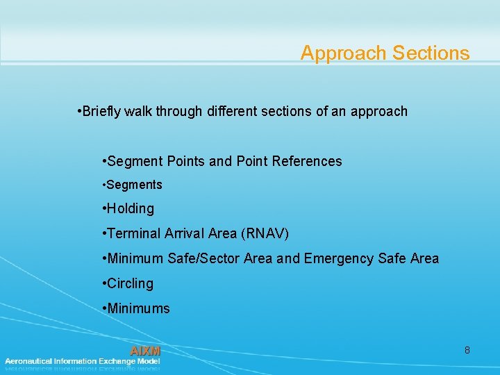 Approach Sections • Briefly walk through different sections of an approach • Segment Points