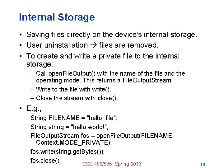 Internal Storage • Saving files directly on the device's internal storage. • User uninstallation