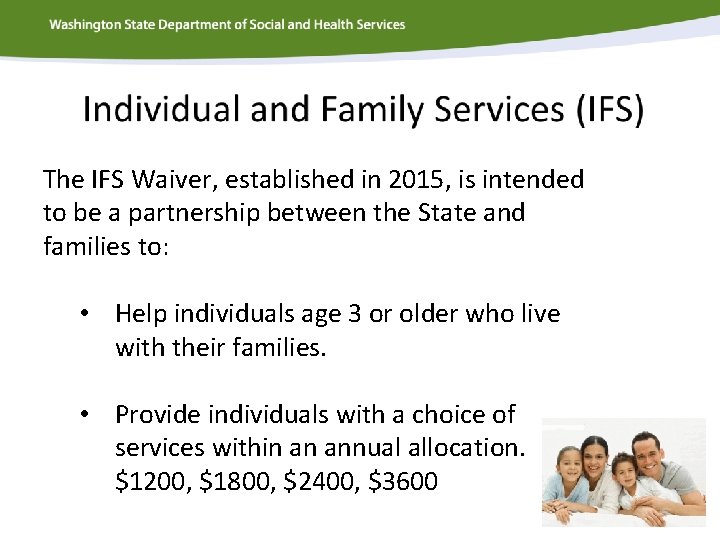 The IFS Waiver, established in 2015, is intended to be a partnership between the
