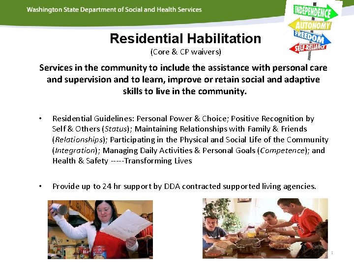 Residential Habilitation (Core & CP waivers) Services in the community to include the assistance