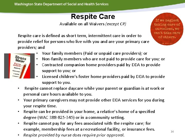 Respite Care Available on all Waivers (except CP) Respite care is defined as short