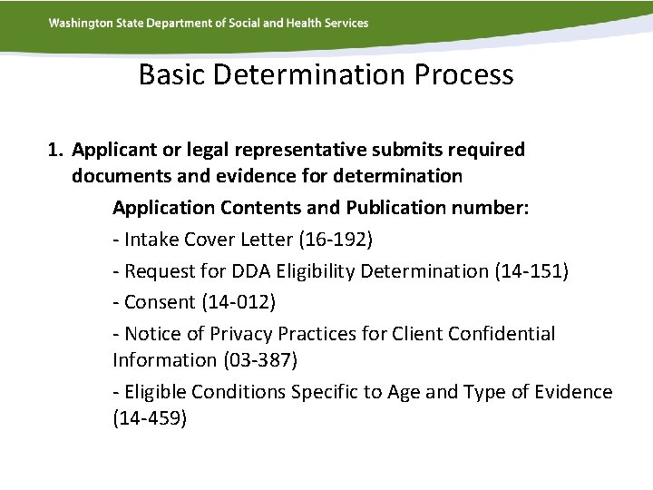 Basic Determination Process 1. Applicant or legal representative submits required documents and evidence for