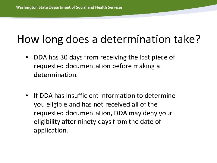 How long does a determination take? • DDA has 30 days from receiving the