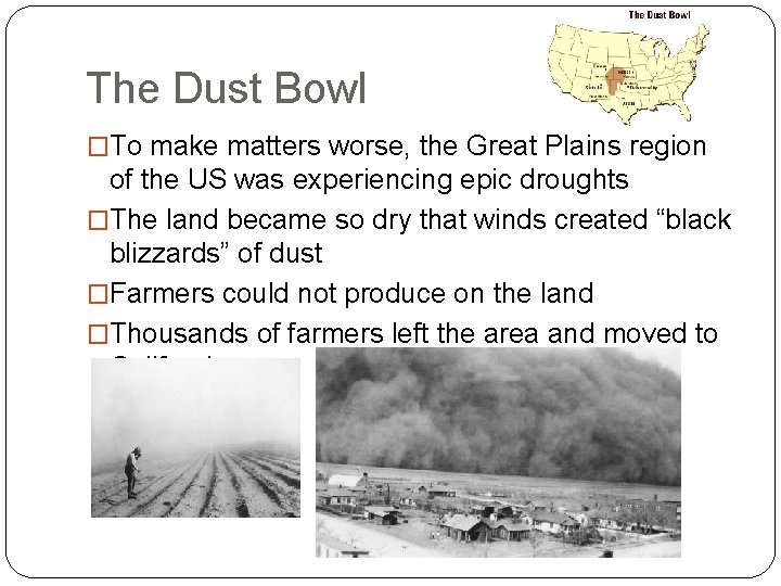 The Dust Bowl �To make matters worse, the Great Plains region of the US