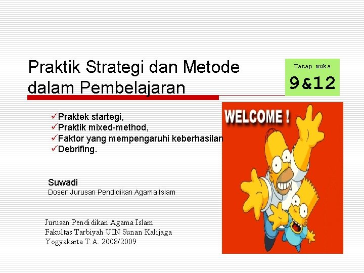 Praktik Strategi dan Metode dalam Pembelajaran üPraktek startegi, üPraktik mixed-method, üFaktor yang mempengaruhi keberhasilan