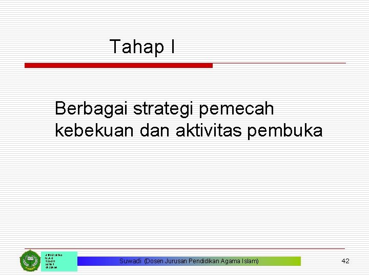 Tahap I Berbagai strategi pemecah kebekuan dan aktivitas pembuka UNIVERSITAS ISLAM NEGERI SUNAN KALIJAGA