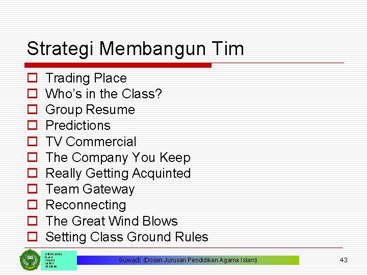 Strategi Membangun Tim o o o Trading Place Who’s in the Class? Group Resume